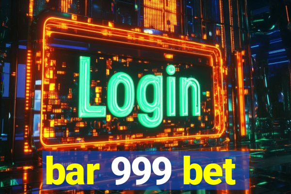 bar 999 bet